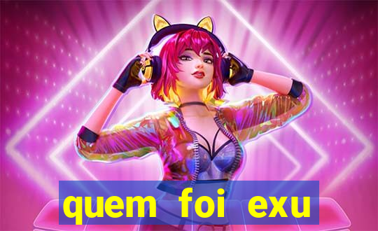 quem foi exu caveira em vida